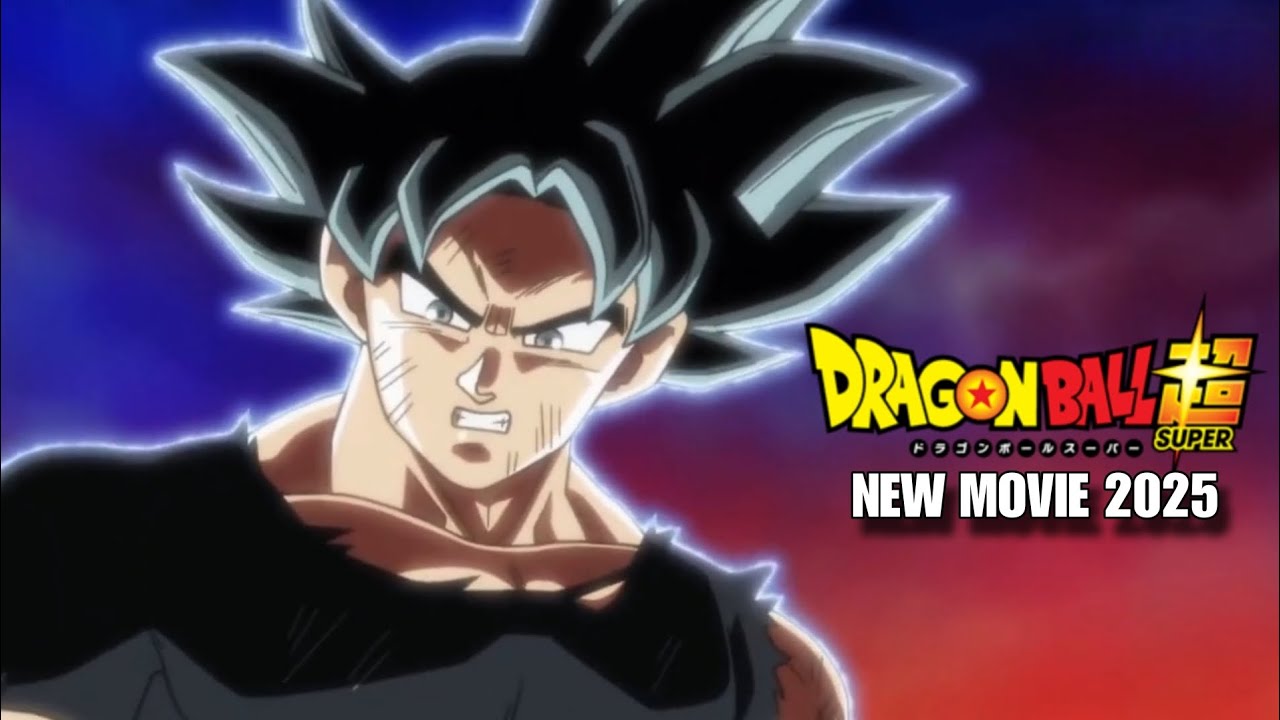 Dragon Ball New Movie 2025: What We Know So Far